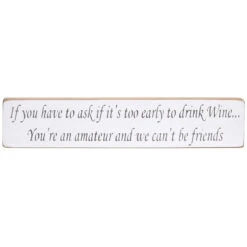 Austin Sloan ‘Too Early To Drink Wine’ Long Natural Wooden Sign